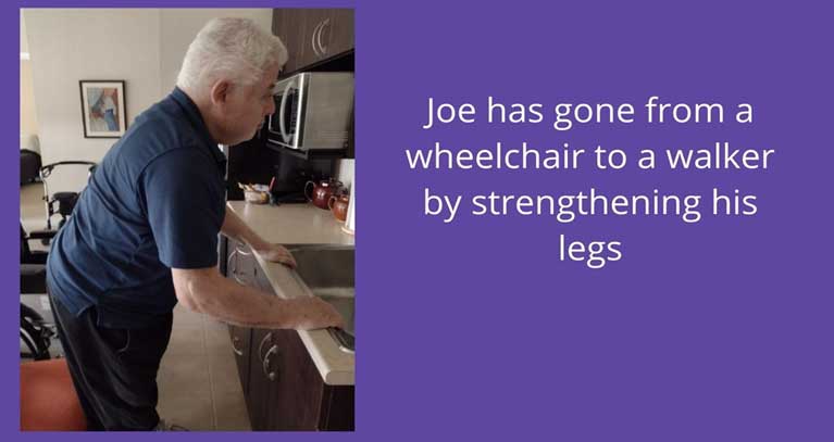 One of Joe’s main goals was to walk down to meals with a walker as opposed to having to use a wheelchair. 