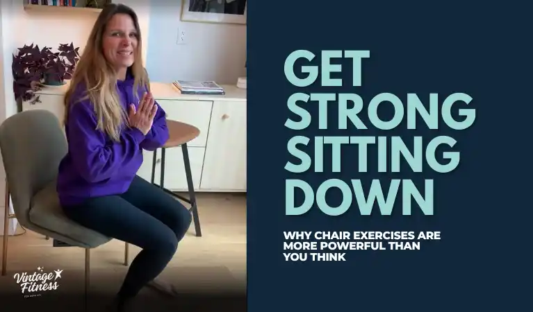 Vintage Fitness trainer demonstrating chair exercises for seniors showing proper seated position with text Get Strong Sitting Down - why chair exercises are more powerful than you think