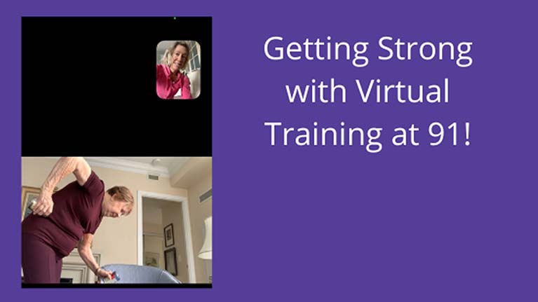 At 91 Barbara is doing virtual training and getting stronger