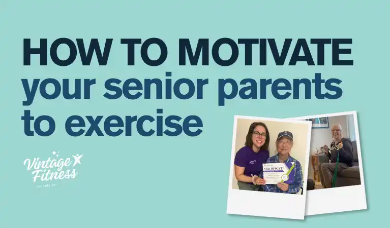 How to motivate your senior parents to exercise - Strategies for adult children to encourage aging parents toward fitness and independence