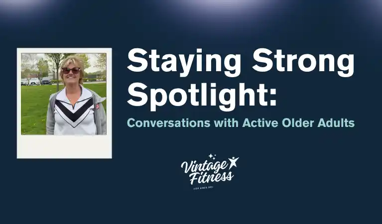 Staying Strong Spotlight: Conversations with Active Older Adults, featuring a photo of Michelle smiling outdoors, from Vintage Fitness