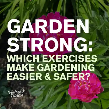 Best Exercises for Senior Gardeners: Garden Without Pain