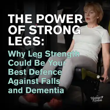 Why Strong Legs Are Your Best Defence Against Falls and Dementia
