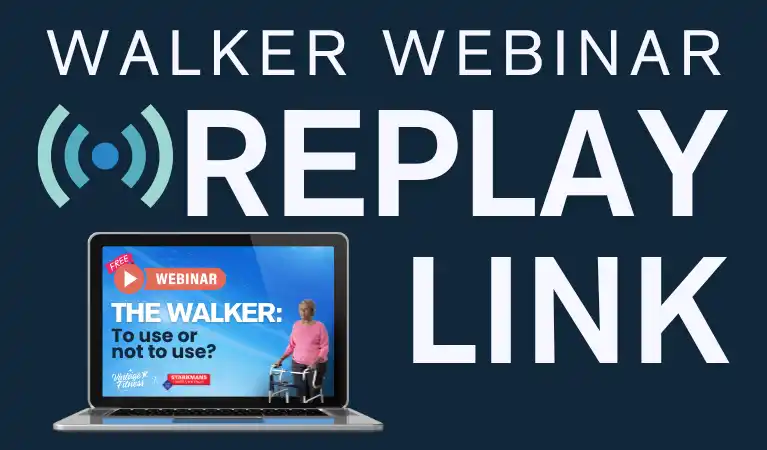 Walker webinar replay link - Watch the free recording on walker use for senior independence