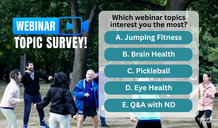 Webinar topic survey - Seniors voting on next free webinar topics including jumping fitness, brain health, pickleball, eye health, and naturopath Q&A