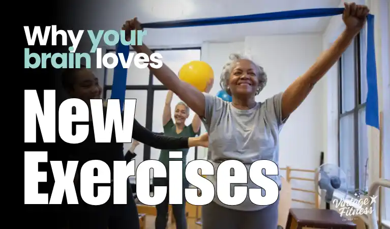 Smiling older woman stretching a blue resistance band overhead during an exercise session, with the headline Why Your Brain Loves New Exercises